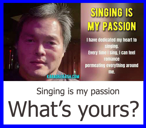 Singing is my passion, what’s yours?